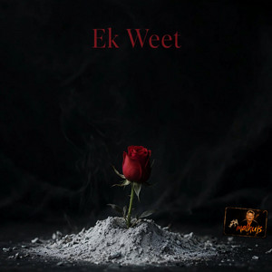 Ek Weet by malhuis