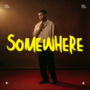 Somewhere by Marc Khoury
