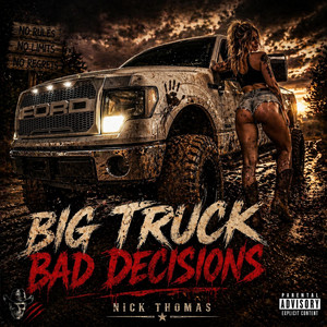 Big Truck Bad Decisions (EDM + Dubstep + Techno) by Nick Thomas