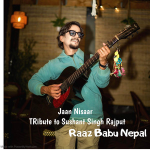 Raaz Babu Nepal - Jaan Nisaar (Tribute to Sushant Singh Rajput)