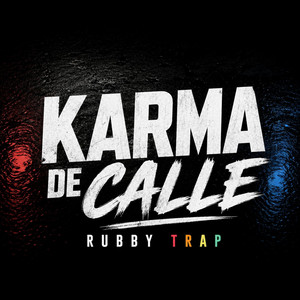 Karma de Calle by Rubby trap