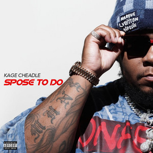 Spose To Do by Kage Cheadle