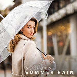 Summer Rain by DJ AURM