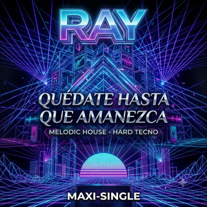 Quedate hasta que amanezca - Melodic House by Ray