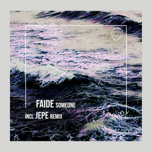 You're Someone - Jepe Remix by FAIDE