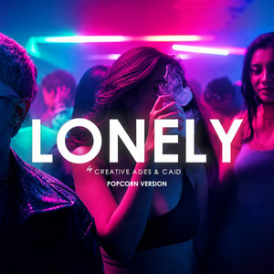 Lonely - Popcorn Version by Creative Ades, CAID