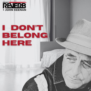 I Don't Belong Here by Project Reverb, John Keenan