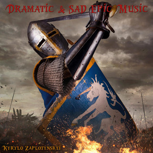 Kyrylo Zaplotynskyi — Dramatic & Sad Epic Music