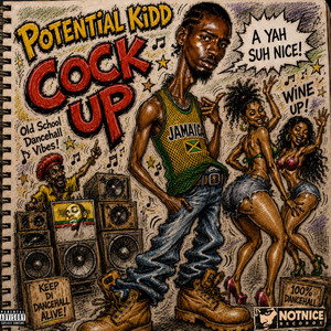 Cock Up by Potential Kidd, Notnice