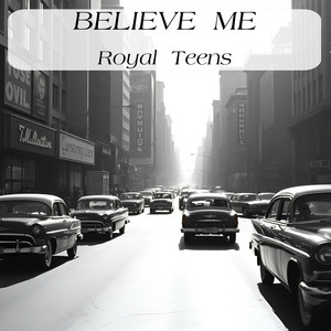 Believe Me by Royal Teens
