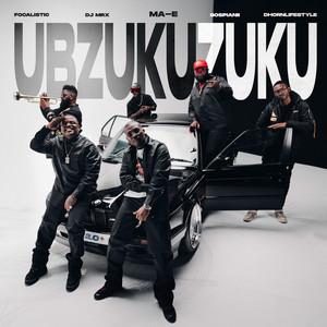Ubzukuzuku 2.0 by Ma-E, Focalistic, DJ MRX, BosPianii, D HornLifestyle