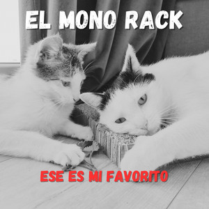 EL MONO RACK - Ese Es Mi Favorito