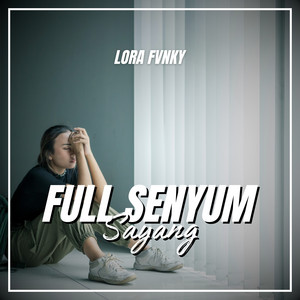 Lora Fvnky - Full Senyum Sayang