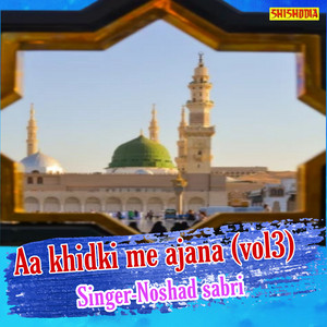 Aa Khidki Me Ajana 03 by Noshad Sabri