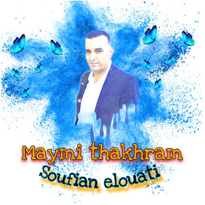 FOUAD ELOUATI - Soufian elouati Maymi Thakhram