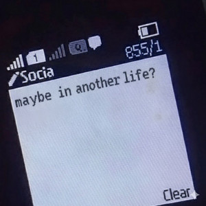 maybe in another life x breakup voice message