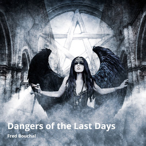 Fred Bouchal - Dangers of the Last Days