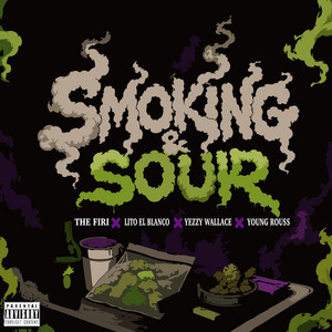 Smoking Sour by Strike On The Beat , The Firi, Lito El Blanco, Young Rouss, Yezzy Wallace