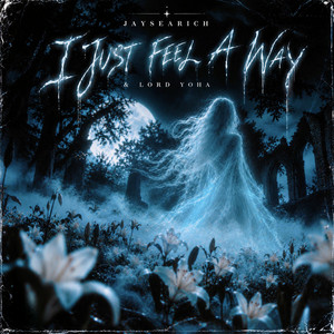 Feel A Way by Lord Yoha, JaySeaRich