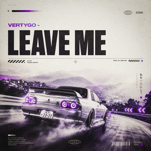 LEAVE ME by VERTYGO