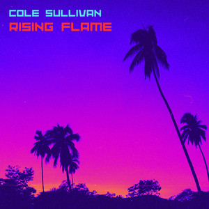 Rising Flame by Cole Sullivan