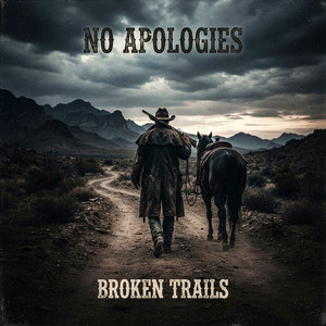 No Apologies by Broken Trails
