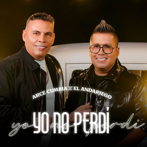 Arce Cumbia & El Andariego - Yo No Perdí
