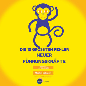 Die 10 größten Fehler neuer Führungskräfte, Vol. 1 (ungekürzt)