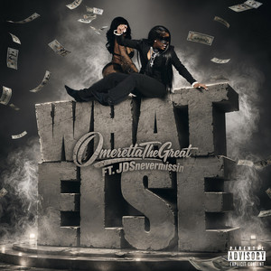 What Else by Omeretta the Great, JDSnevermissin