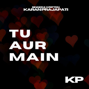 Tu Aur Main by KP