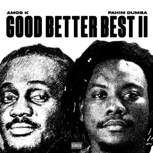 Good Better Best II by Amos K, Fahim Dumba