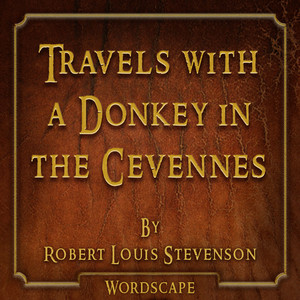 Travels with a Donkey in the Cevennes (By Robert Louis Stevenson)