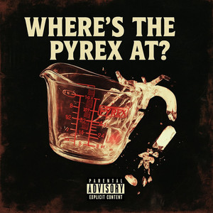 Where's The Pyrex At?