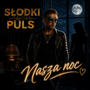 Nasza noc by SŁODKI PULS