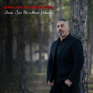Erkan Çetinkaya - Senin İçin Bu Alemi Yakarım