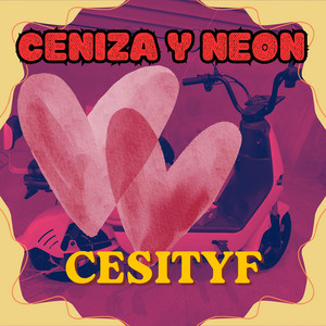 CENIZA Y NEON by CESITYF