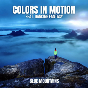 Blue Mountains by Colors In Motion, Dancing Fantasy