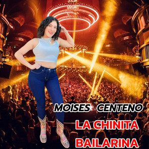 Moises Centeno - La Chinita Bailarina