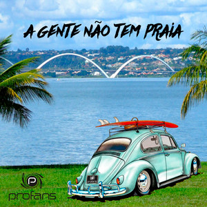 A Gente Não Tem Praia - Single