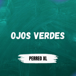 Ojos Verdes - Remix by Perreo XL