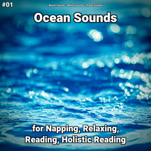 #01 Ocean Sounds for Napping, Relaxing, Reading, Holistic Reading album