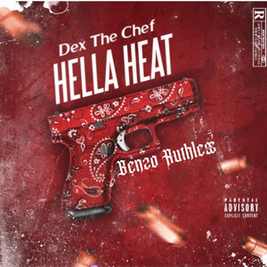 Hella Heat by Dex Tha Chef, Benzo Ruthless