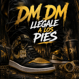 Llegale a Los Pies by DM DM