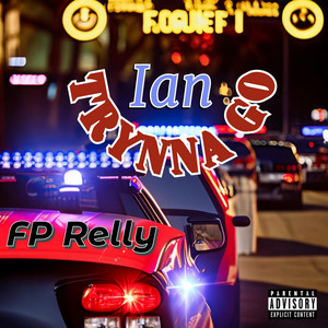 Ian Trynna Go by FP Relly
