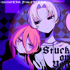 Stuck On You by capo2, EAERAN