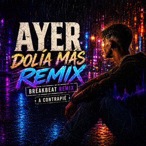 Ayer dolía más (Breakbeat Remix) | Flamenco Urbano x Electronic - Radio Edit by Acontrapié