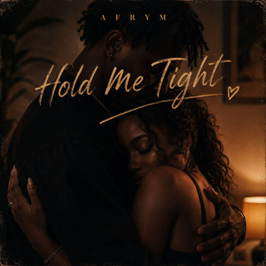 Hold Me Tight by AFRYM