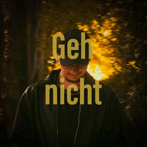Geh Nicht