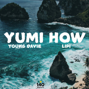 Young Davie - Yumi How (feat. Lipi)