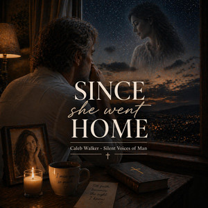 Since she went home by Silent Voices of Man